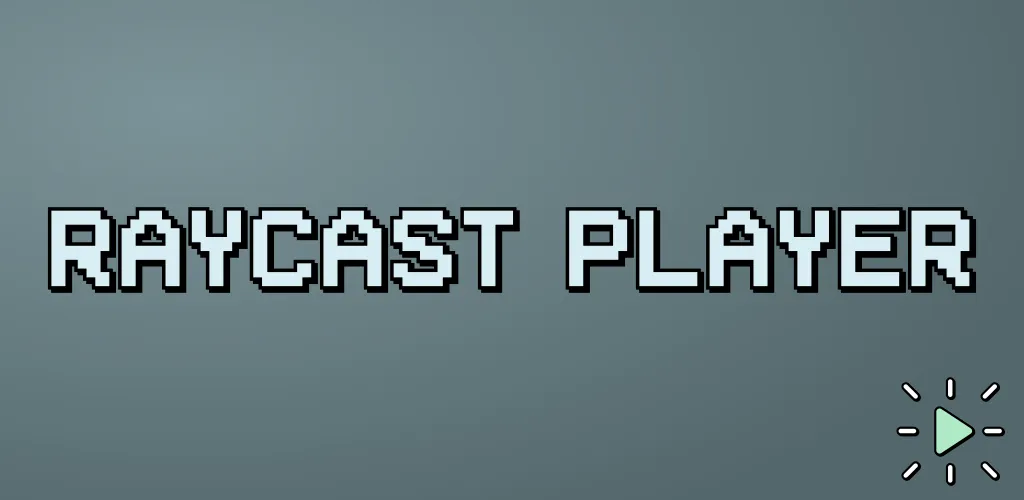 Raycast Player media