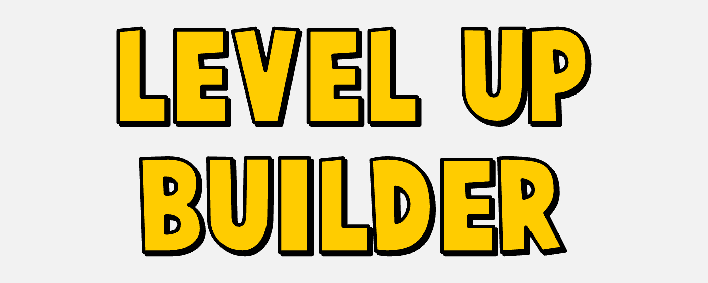 Level Up Builder