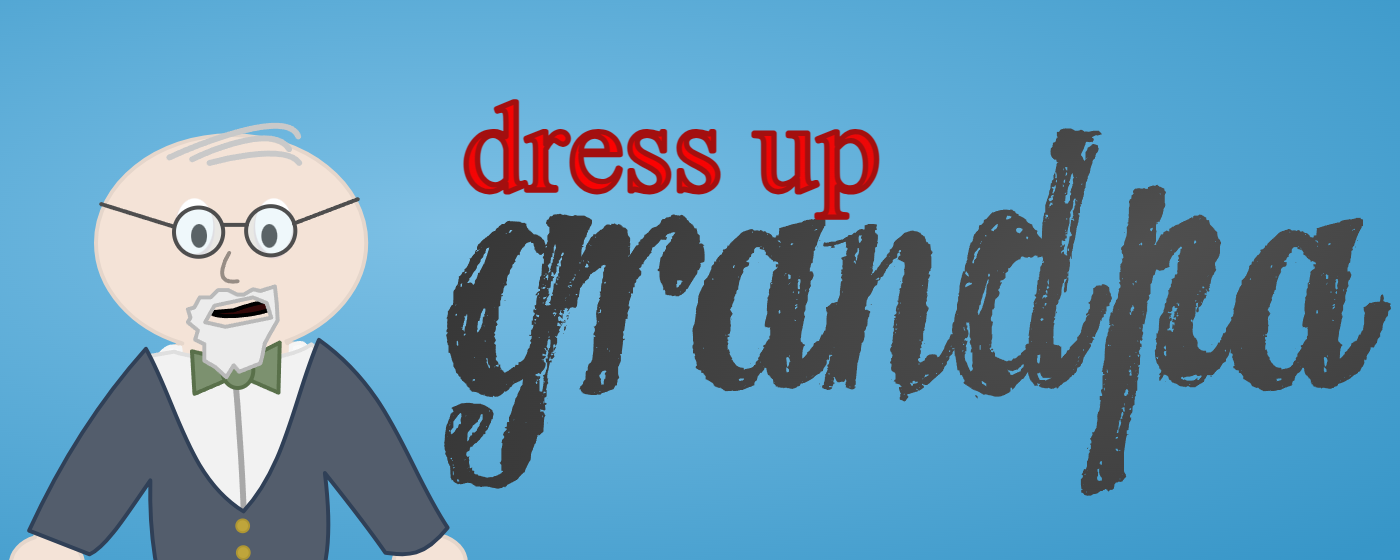 Dress Up Grandpa