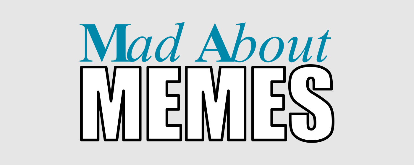 Mad About Memes