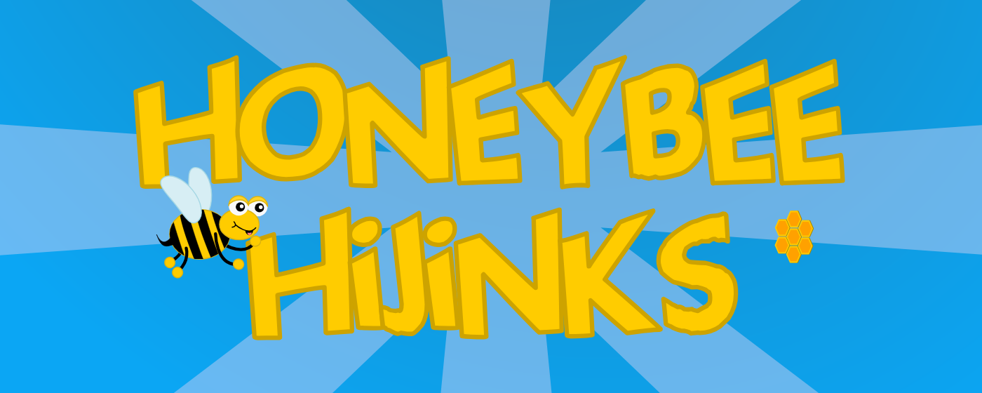 Honeybee Hijinks