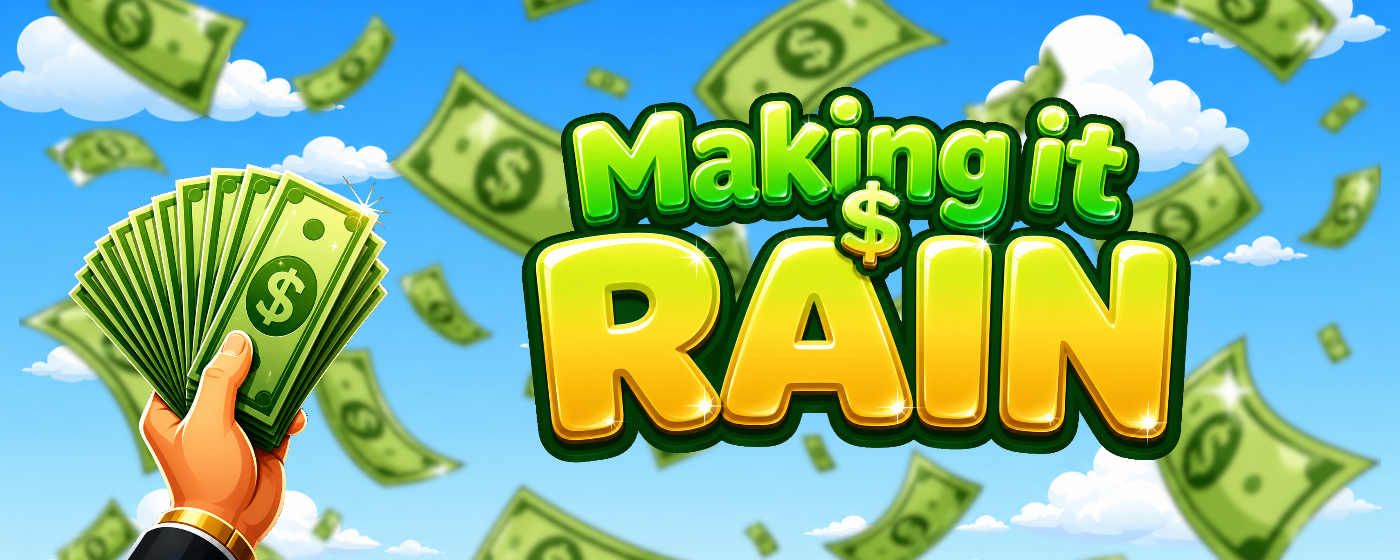 Making it Rain