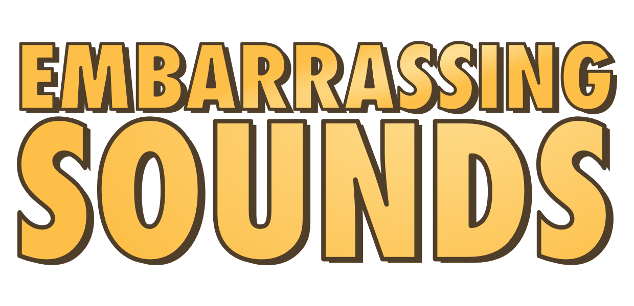 Embarrassing Sounds
