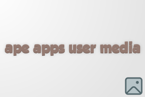 Ape Apps User Media media