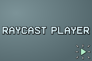 Raycast Player media