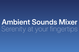 Ambient Sounds Mixer media